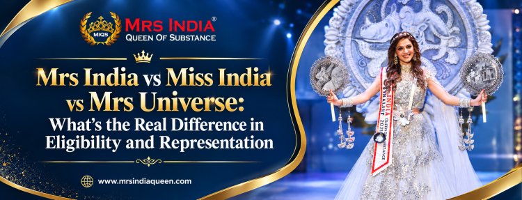 Mrs India vs Miss India vs Mrs Universe: What's the Real Difference in Eligibility and Representation